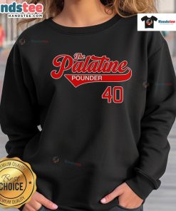 Nice The Palatine Pounder 40 Sweatshirt featuring a vibrant design perfect for casual wear and outdoor adventures.