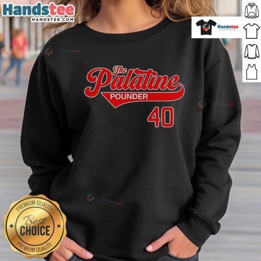 Nice The Palatine Pounder 40 Sweatshirt featuring a vibrant design perfect for casual wear and outdoor adventures.