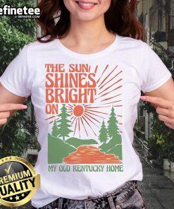 Nice The Sun Shines Bright On My Old Kentucky Home Ladies Tee featuring vibrant design and comfortable fit for stylish wear.