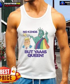 LGBT tank top featuring Trump and Statue of Liberty with 'No Kings But Yaaas Queen' slogan, celebrating pride and freedom.