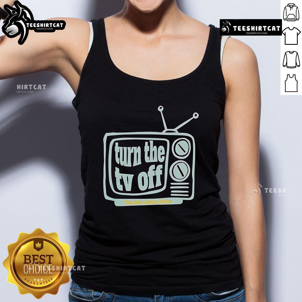 Nice Turn The Tv Off Tank Top Nice Turn The TV Off Tank Top featuring a stylish design, perfect for casual wear and promoting a screen-free lifestyle.