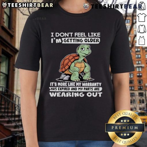 Funny ladies tee featuring a turtle and the quote about aging and warranty expiration, perfect for humorous and casual wear.