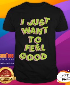 Alt Text: Nice Tyler Spangler I Just Want To Feel Good T-Shirt featuring vibrant colors and a motivational design.