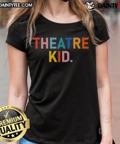 Nice Vintage Theatre Kid Merch Broadway Ladies Tee featuring a stylish design perfect for theatre enthusiasts.