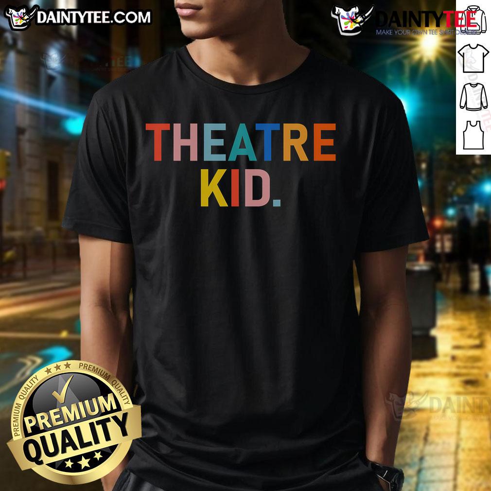Nice Vintage Theatre Kid Merch Broadway T Shirt Nice Vintage Theatre Kid Merch Broadway T-Shirt featuring a retro design perfect for theater lovers and Broadway fans.