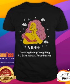 Virgo T-shirt design featuring 'Too Busy Fixing Everything To Care About Your Drama' in stylish typography.