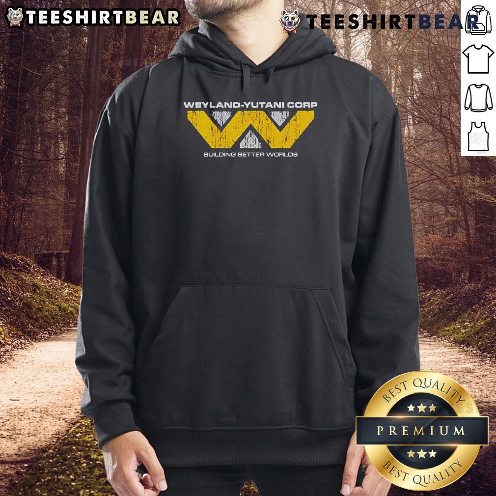 Nice Weyland Yutani Corp Building Better Worlds Hoodie Stylish Weyland-Yutani Corp hoodie featuring 'Building Better Worlds' design, perfect for sci-fi fans and casual wear.