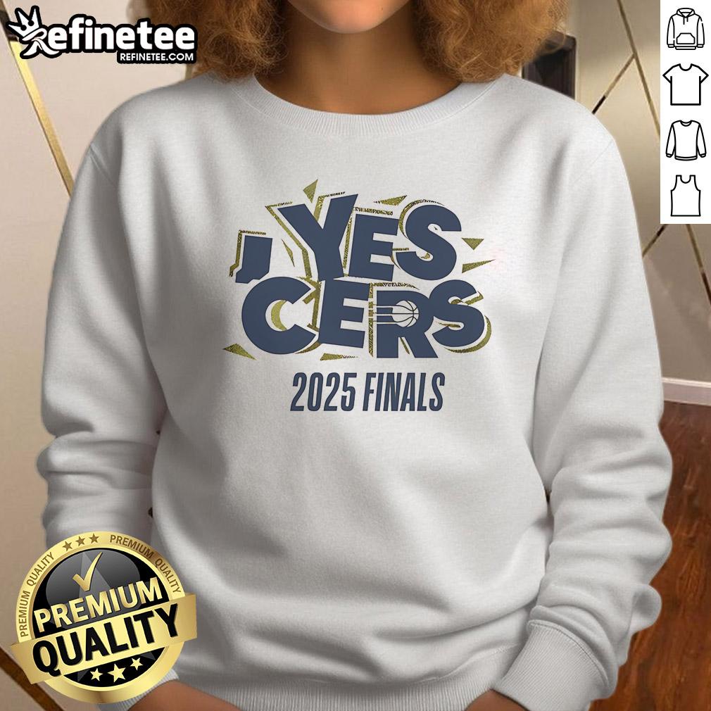 Nice Yes 'Cers 2025 Finals Indiana Pacers Nba Champions Sweatshirt Nice Yes Cers 2025 Finals Indiana Pacers NBA Champions sweatshirt featuring team logo and vibrant colors.
