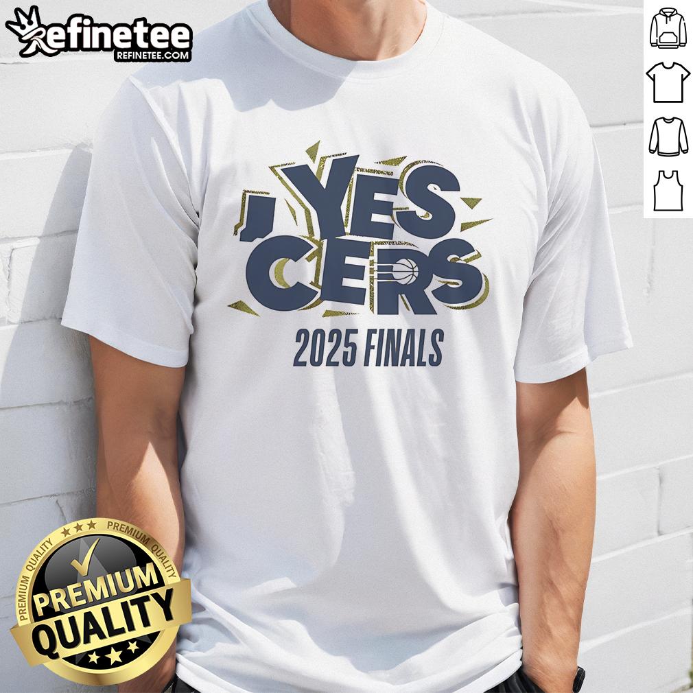 Nice Yes 'Cers 2025 Finals Indiana Pacers Nba Champions T Shirt Alt Text: 2025 NBA Champions Indiana Pacers T-Shirt - Nice Yes 'Cers Finals Apparel with team logo and vibrant design.