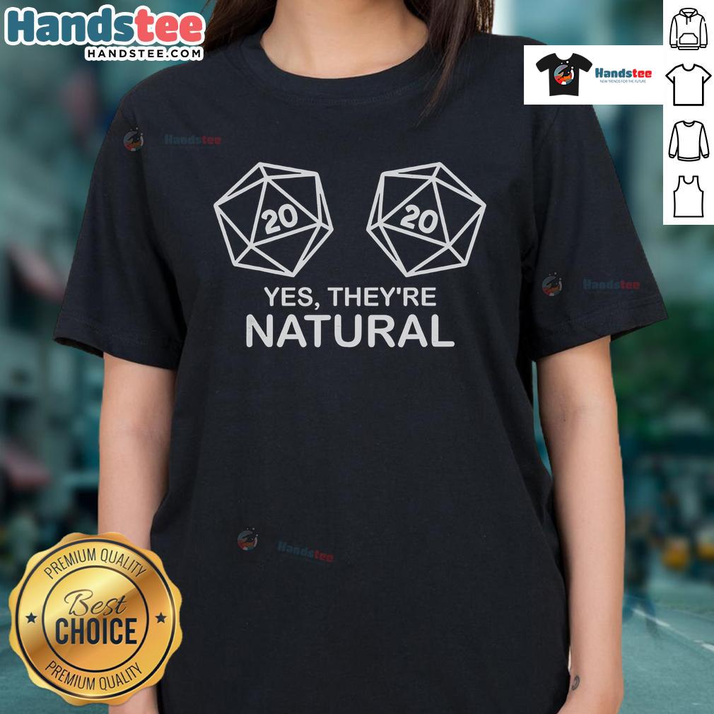 Nice Yes They'Re Natural Ladies Tee Natural Ladies Tee featuring a stylish 'Nice Yes, Theyre Natural' design in vibrant colors for casual wear.