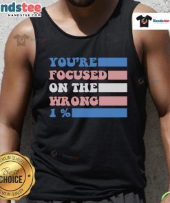 Stylish tank top featuring 'Nice, You're Focused on the Wrong 1 Percent' print, perfect for casual summer wear.