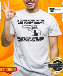Alt Text: Official Rentlow T-Shirt featuring '2 Gunshots In The Air Every Month Keeps The Rent Low And The HOA Away' design.