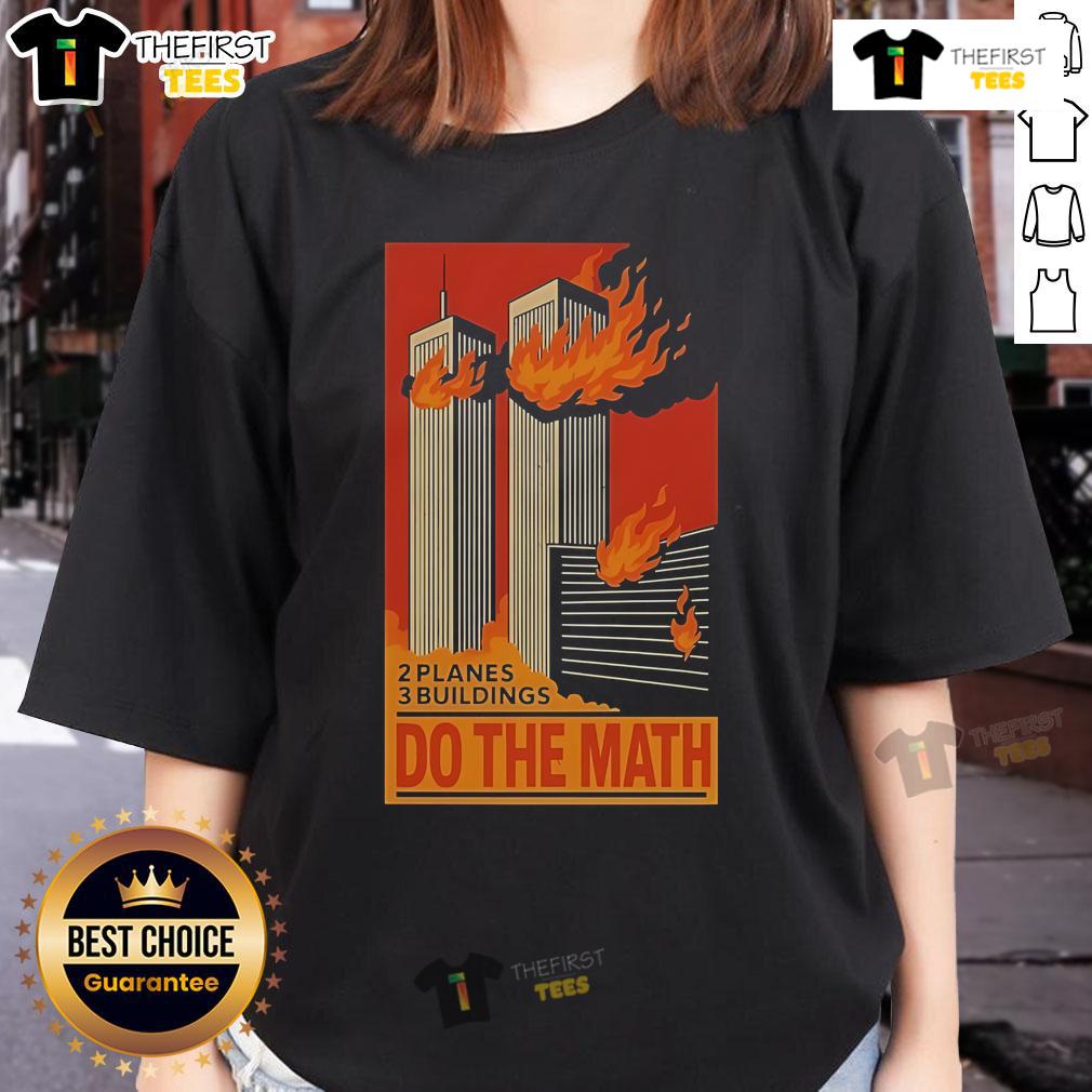 Official 2 Planes 3 Buildings Do The Math 9 11 Ladies Tee Official 2 planes and 3 buildings graphic on a ladies tee, featuring a thought-provoking 9/11 math design.