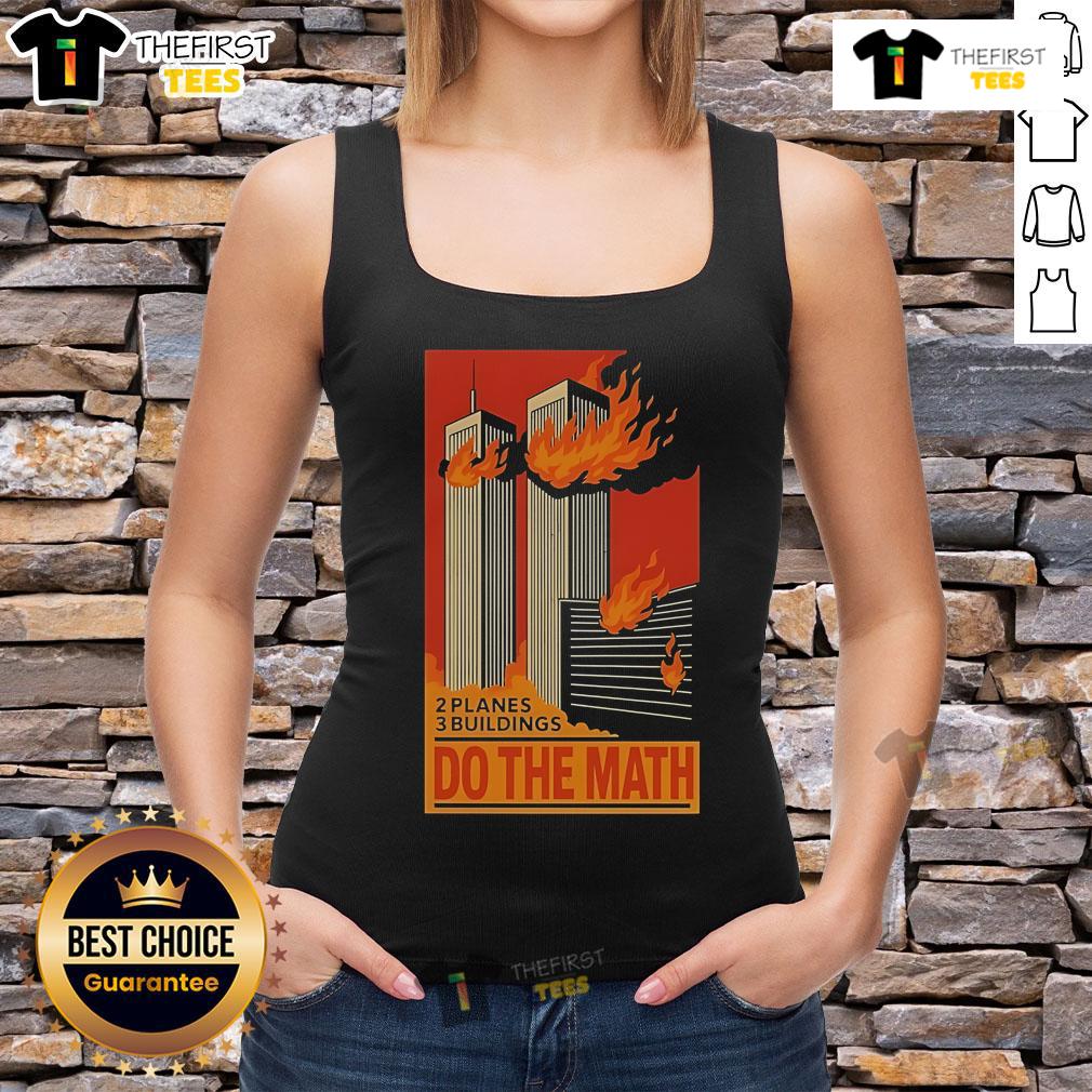 Official 2 Planes 3 Buildings Do The Math 9 11 Tank Top Official 9/11 tank top featuring 2 planes, 3 buildings, and a math theme, perfect for commemorating the historic event.