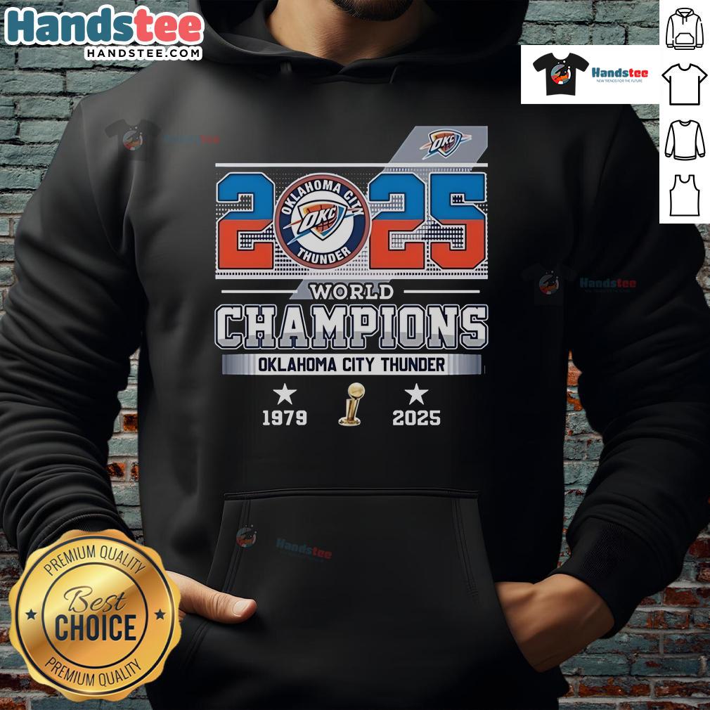 Official 2025 World Champions Oklahoma City Thunder 1979 2025 Hoodie 2025 World Champions Oklahoma City Thunder hoodie, celebrating the team's legacy from 1979 to 2025.