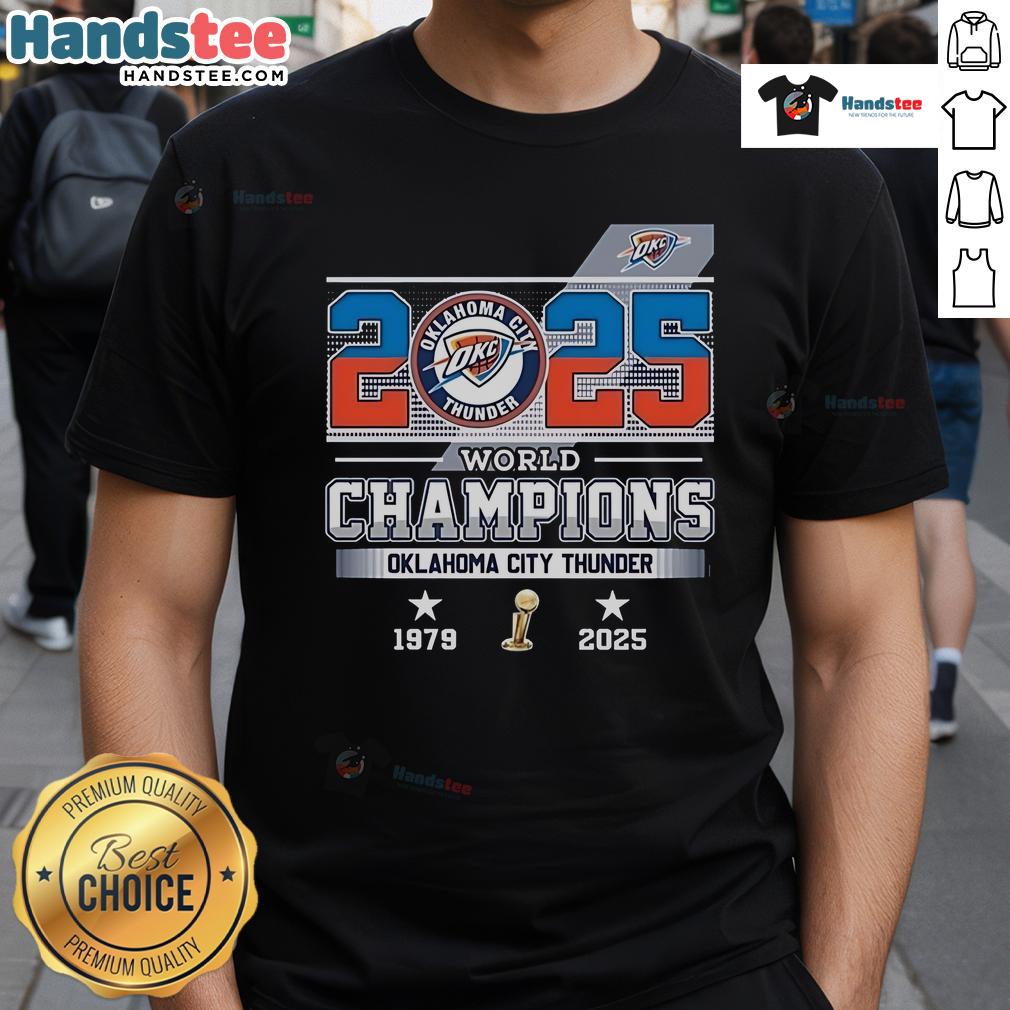Official 2025 World Champions Oklahoma City Thunder 1979 2025 T Shirt Official 2025 World Champions Oklahoma City Thunder T-Shirt featuring 1979 and 2025 championship logos.
