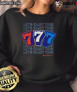 Official 777 Let's Enjoy This Sweatshirt in a cozy fit, perfect for casual outings and comfortable everyday wear.
