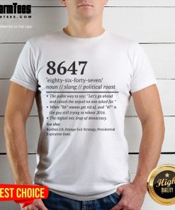Official 8647 Definition Anti Trump Taco T-Shirt featuring bold graphics and a humorous take on politics.