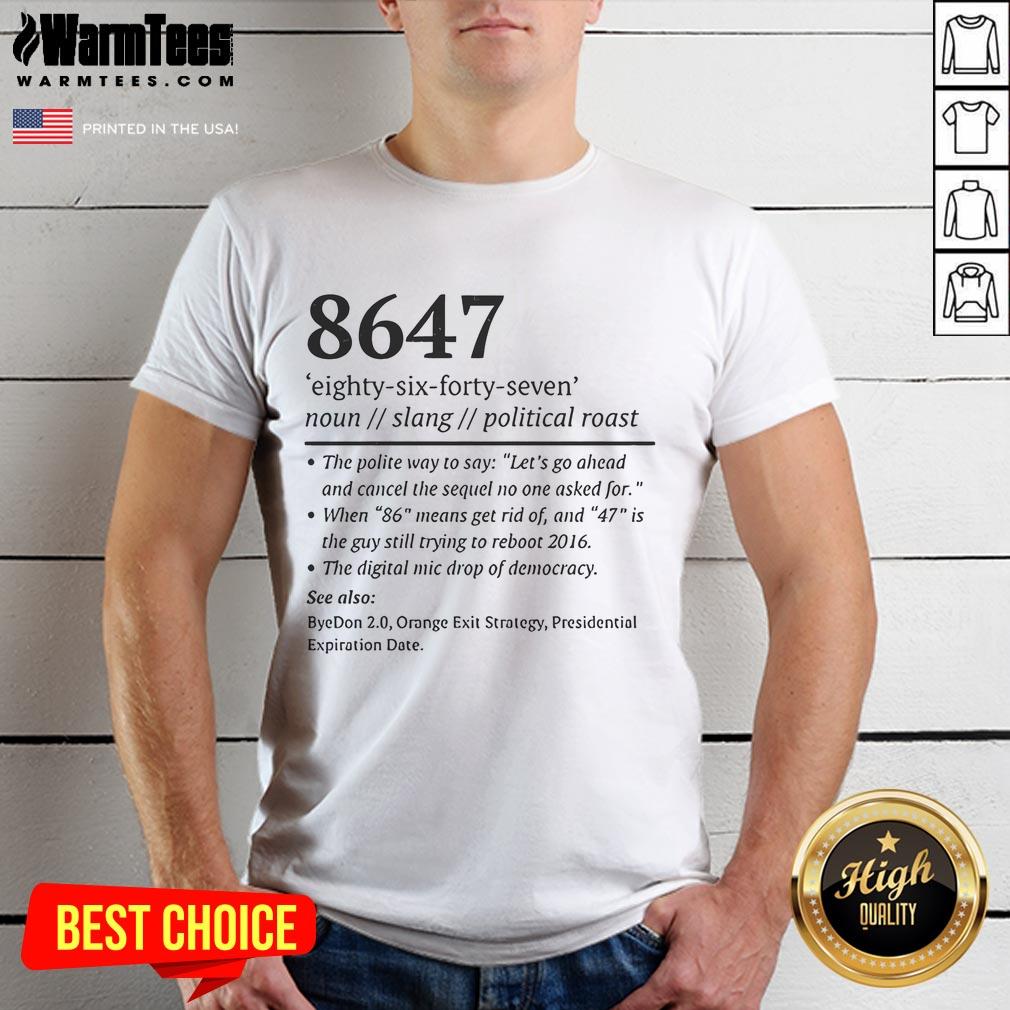 Official 8647 Definition Anti Trump Taco T Shirt Official 8647 Definition Anti Trump Taco T-Shirt featuring bold graphics and a humorous take on politics.