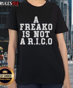 Official A Freako Is Not A Rico Ladies Tee featuring stylish design for trendy women's fashion.