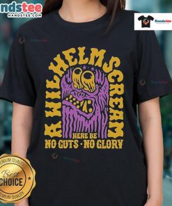 Official A Wilhelm Scream Here Be No Guts No Glory Ladies Tee featuring bold graphic design on a stylish shirt.