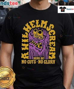Alt Text: Official A Wilhelm Scream Here Be No Guts No Glory T-Shirt featuring bold graphics and a classic fit, perfect for fans.