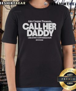 Official Alex Cooper Call Her Daddy Ladies Tee featuring 'Creating Conversation Since 2018' design for podcast fans.