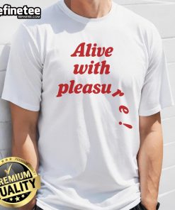 Official Alive With Pleasure T-Shirt featuring vibrant design and comfortable fit for stylish everyday wear.