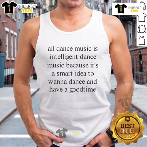 Official tank top featuring 'All Dance Music is Intelligent Dance Music' slogan for dance music enthusiasts.