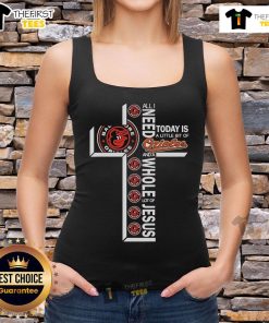 Official All I Need Today Is A Little Bit Of Baltimore Orioles And A Whole Lot Of Jesus Tank Top displayed on a model.
