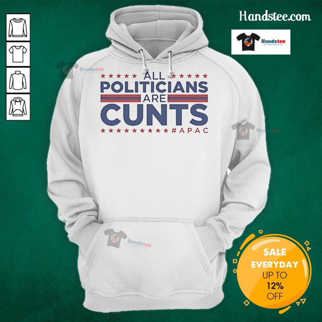 Official All Politicians Are Cunts Apac Hoodie Official All Politicians Are Cunts APAC Hoodie featuring bold text and a stylish design, perfect for political satire fans.