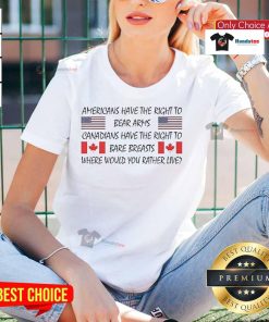 Americans have the right to bear arms, Canadians have the right to bare breasts on a ladies tee shirt design.