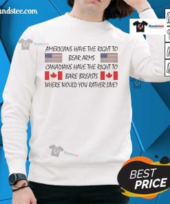 Official sweatshirt featuring 'Americans have the right to bear arms, Canadians have the right to bare breasts' slogan.