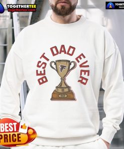 Alt Text: Official Atlanta Falcons Best Dad Ever Trophy Sweatshirt featuring team colors and logo, perfect for proud dads.