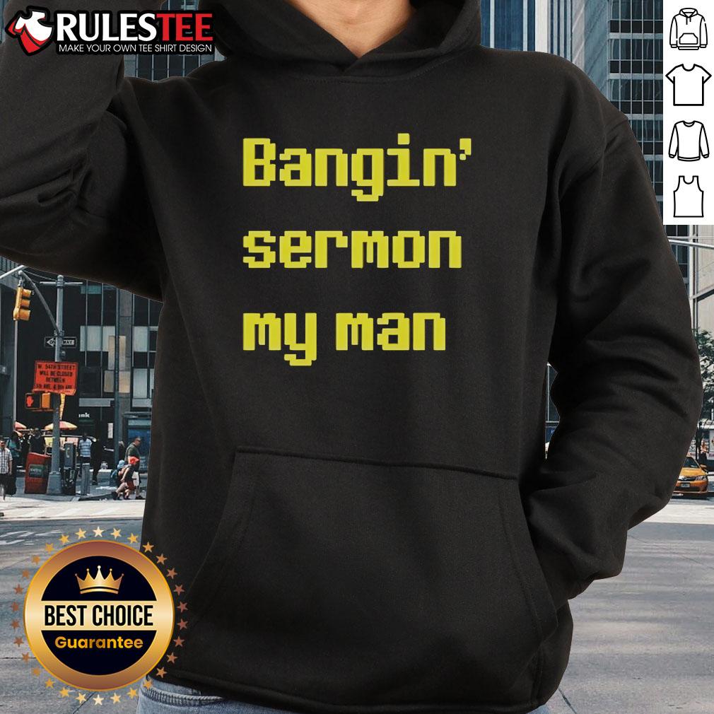 Official Bangin Sermon My Man Hoodie Official Bangin Sermon My Man Hoodie in black, featuring a stylish design and cozy fit, perfect for casual wear.
