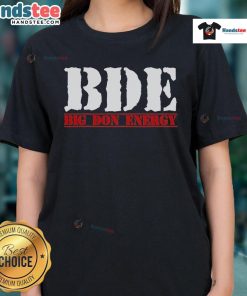 Official BDE Big Don Energy Ladies Tee showcasing a stylish design for empowered women, perfect for casual wear.
