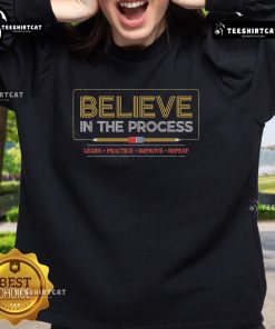 Alt Text: Official Believe In The Process sweatshirt featuring motivational text Learn, Practice, Improve, Repeat in stylish design.