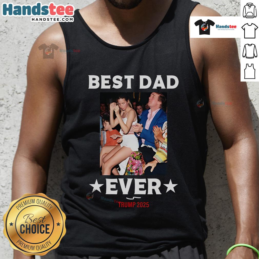 Official Best Dad Ever Trump 2025 Tank Top Official Best Dad Ever Trump 2025 Tank Top featuring bold design, perfect gift for fathers and Trump supporters.