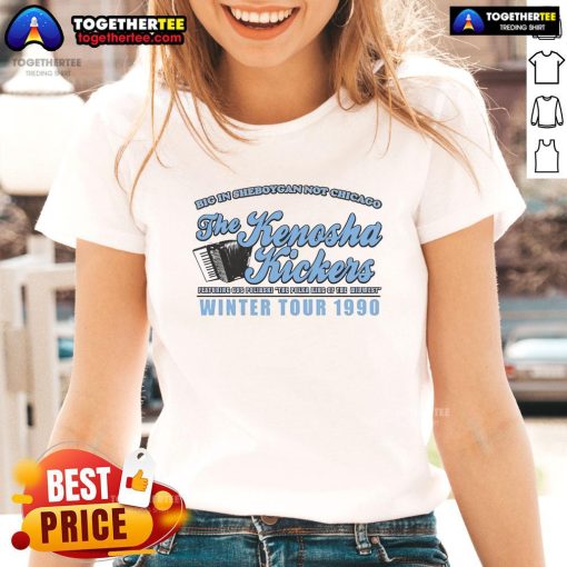 Official Big in Sheboygan Not Chicago Kenosha Kickers Winter Tour 1990 Ladies Tee featuring unique vintage design.