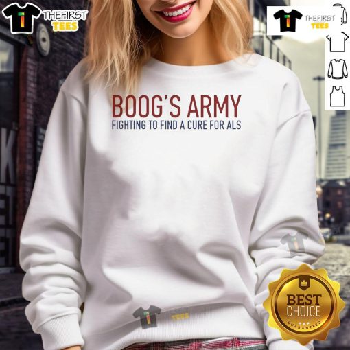Official Boogs Army sweatshirt supporting ALS awareness and research to find a cure for ALS.