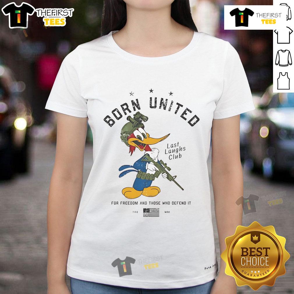 Official Born United For Freedom And Those Who Defend It Ladies Tee Official Born United For Freedom And Those Who Defend It Ladies Tee featuring a patriotic design for women's apparel.