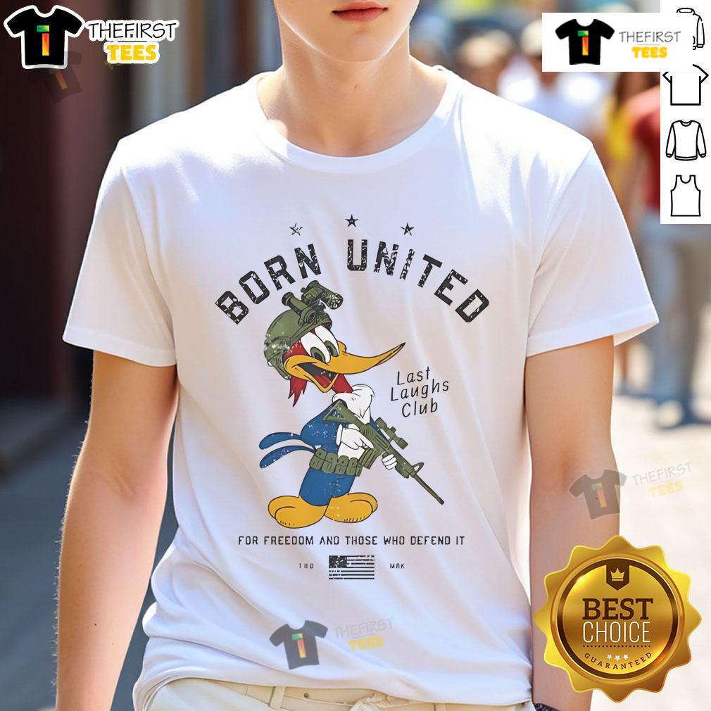 Official Born United For Freedom And Those Who Defend It T Shirt Alt Text: Official Born United For Freedom And Those Who Defend It T-Shirt featuring a bold design promoting freedom and patriotism.