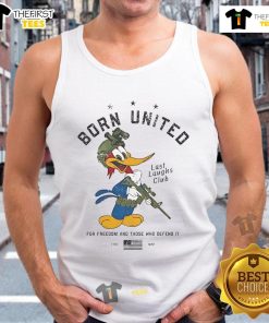 Alt Text: Official Born United for Freedom and Those Who Defend It tank top featuring a bold design and patriotic theme.