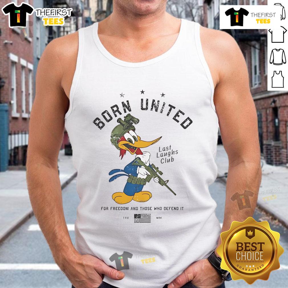Official Born United For Freedom And Those Who Defend It Tank Top Alt Text: Official Born United for Freedom and Those Who Defend It tank top featuring a bold design and patriotic theme.