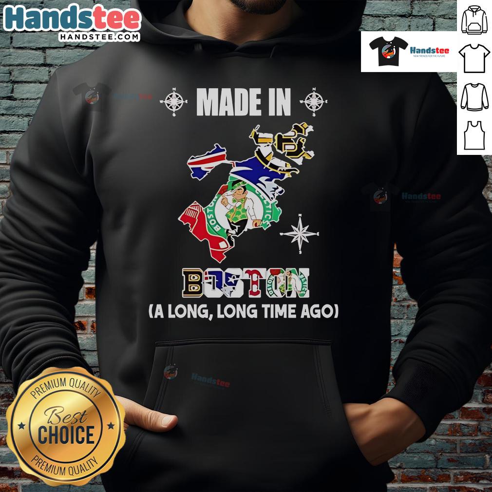 Official Bruins Patriots Celtics Red Sox Made In Boston A Long And Long Time Ago Logos In Map Hoodie Official Bruins, Patriots, Celtics, Red Sox logos on a Boston map hoodie showcasing iconic sports teams in Boston.
