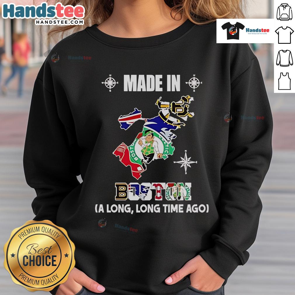 Official Bruins Patriots Celtics Red Sox Made In Boston A Long And Long Time Ago Logos In Map Sweatshirt Made in Boston sweatshirt featuring Bruins, Patriots, Celtics, and Red Sox logos on a map design.