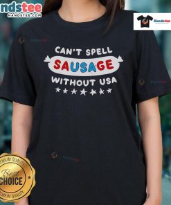 Official 'Can't Spell Sausage Without USA' 4th of July Ladies Tee featuring patriotic design for Independence Day celebrations.
