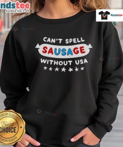 Alt Text: Official 'Can't Spell Sausage Without USA' 4th of July sweatshirt featuring patriotic design and vibrant colors.