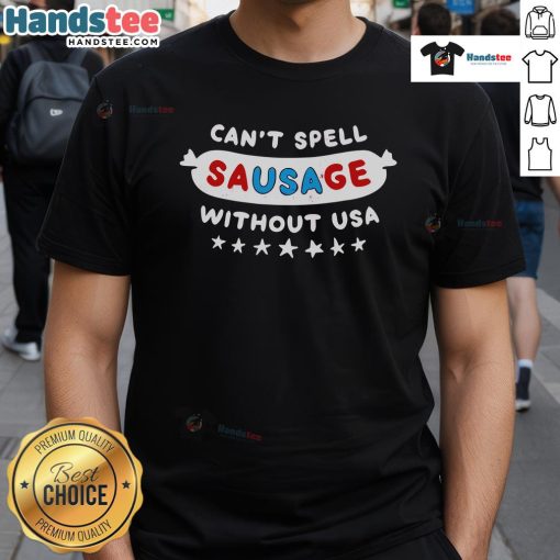 Alt Text: Official Can't Spell Sausage Without USA 4th of July T-Shirt featuring patriotic design for Independence Day celebrations.