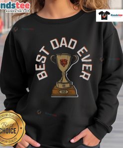 Alt Text: Official Chicago Bears Best Dad Ever Trophy Sweatshirt featuring team colors and logo, perfect gift for dads.